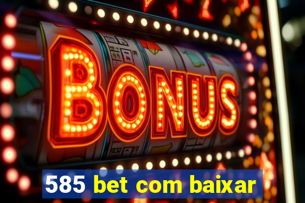 585 bet com baixar