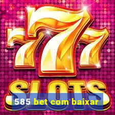 585 bet com baixar