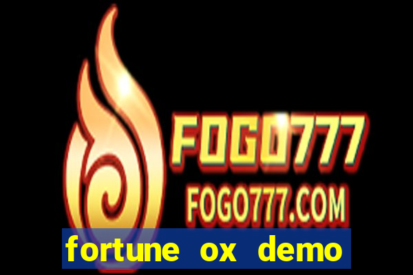 fortune ox demo dinheiro infinito