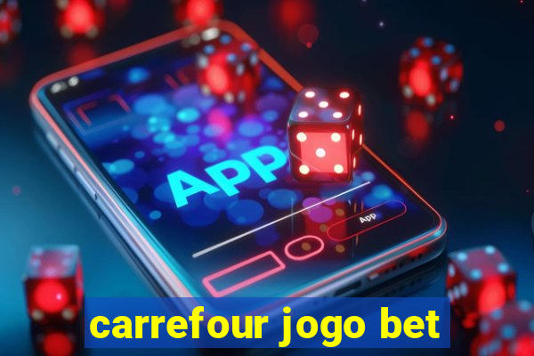 carrefour jogo bet