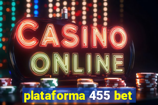 plataforma 455 bet