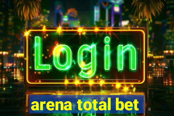 arena total bet