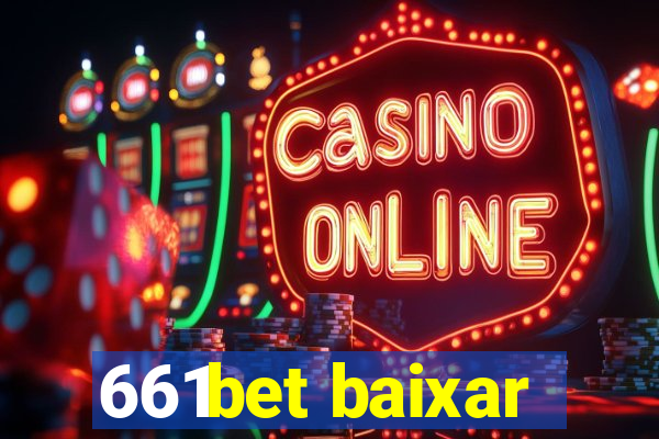 661bet baixar