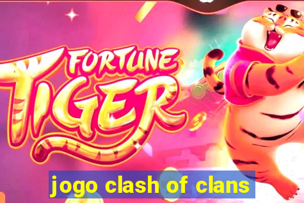 jogo clash of clans