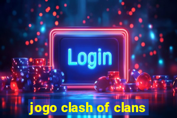 jogo clash of clans