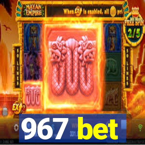 967 bet