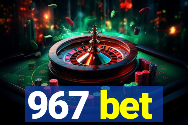 967 bet