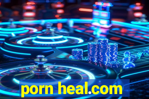 porn heal.com