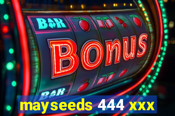 mayseeds 444 xxx