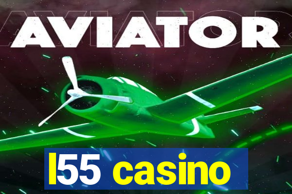 l55 casino