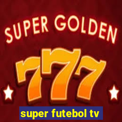 super futebol tv