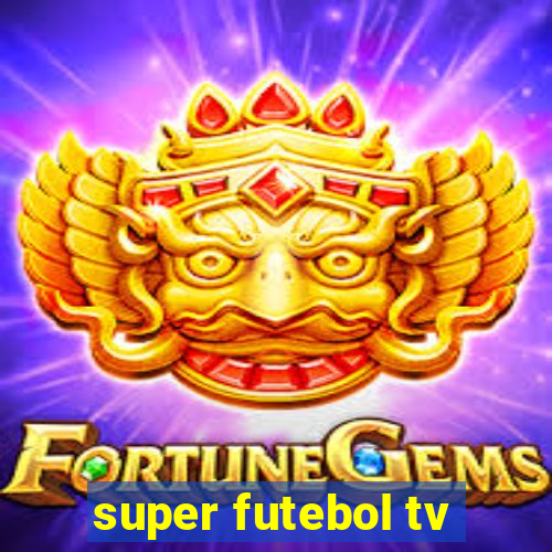 super futebol tv