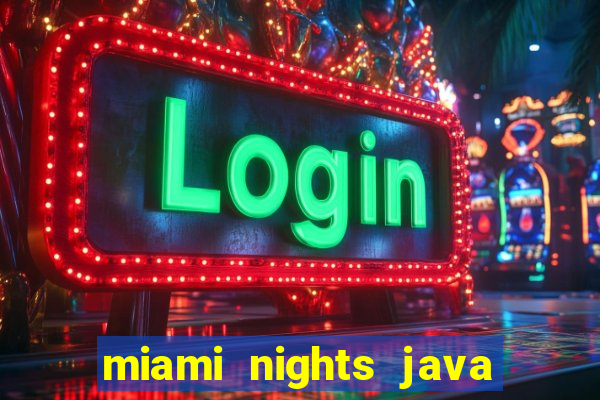 miami nights java pt-br 320x240