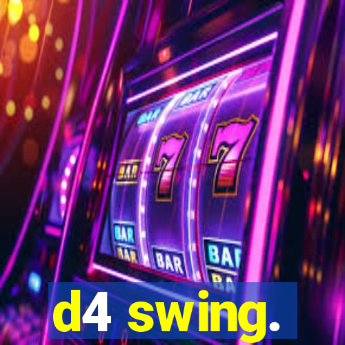 d4 swing.