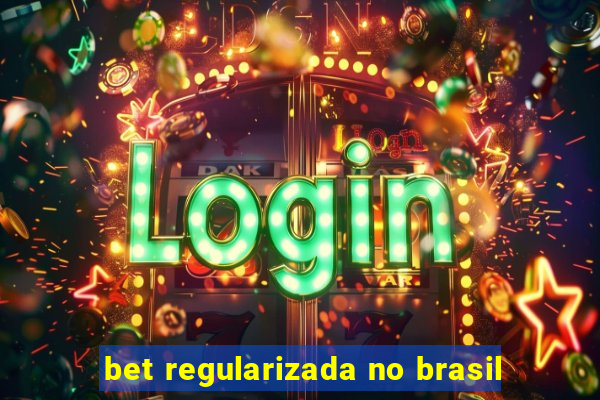 bet regularizada no brasil