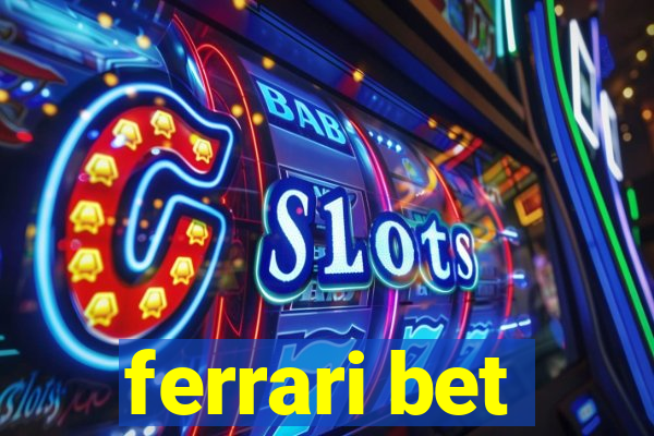 ferrari bet