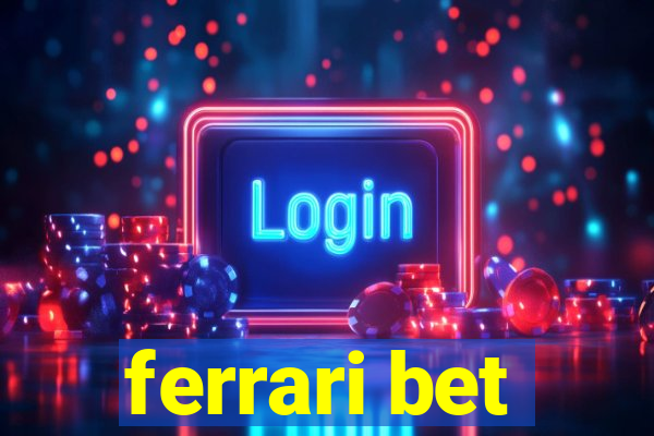 ferrari bet