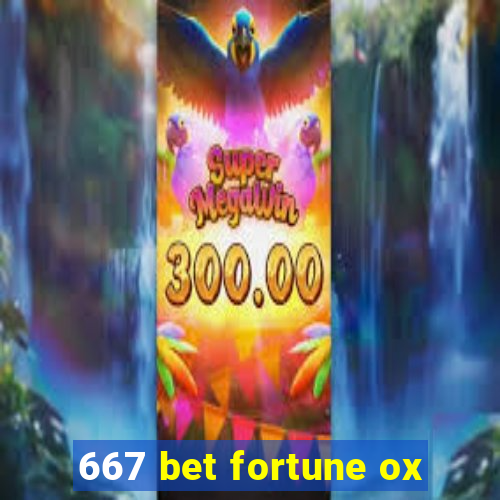 667 bet fortune ox