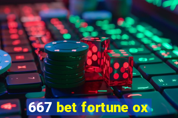 667 bet fortune ox