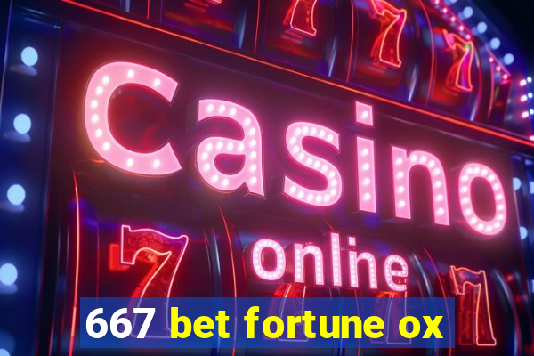 667 bet fortune ox