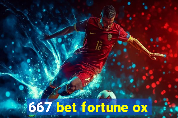 667 bet fortune ox