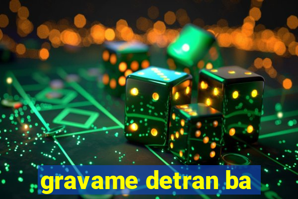 gravame detran ba