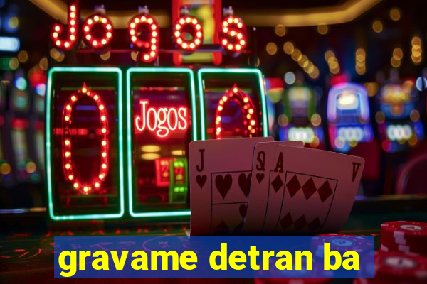 gravame detran ba