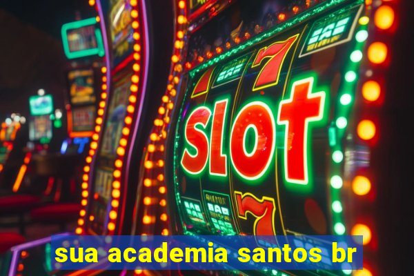 sua academia santos br