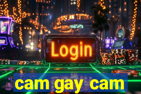 cam gay cam