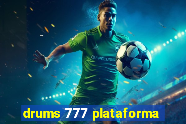 drums 777 plataforma