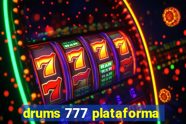 drums 777 plataforma