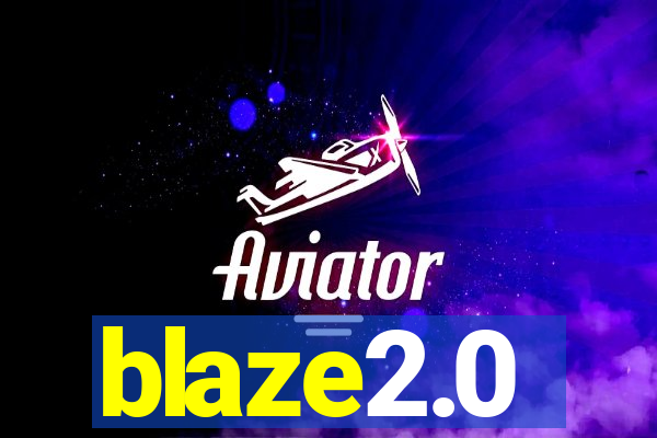 blaze2.0