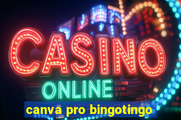 canva pro bingotingo