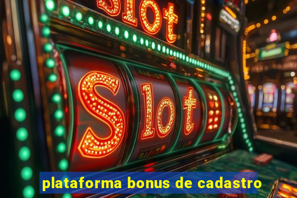 plataforma bonus de cadastro