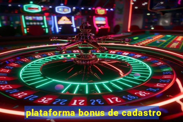 plataforma bonus de cadastro