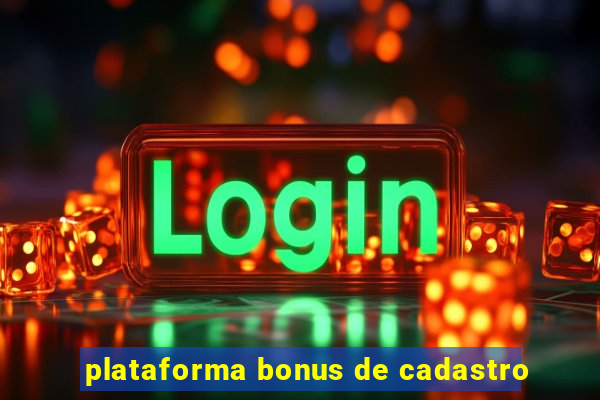 plataforma bonus de cadastro