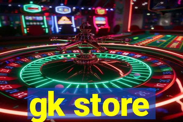 gk store