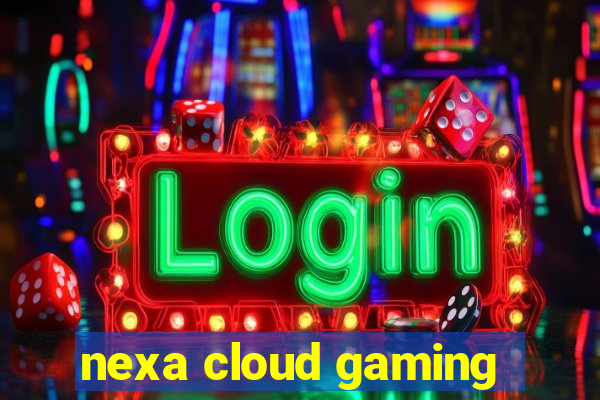 nexa cloud gaming