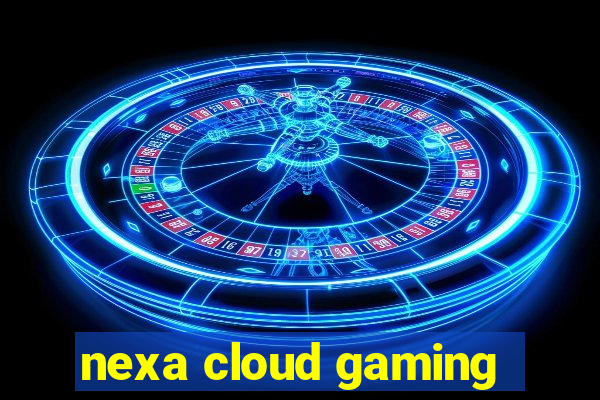 nexa cloud gaming