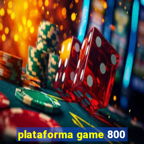 plataforma game 800