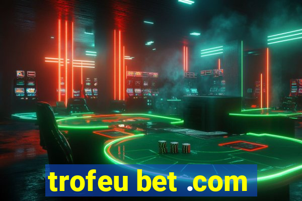 trofeu bet .com