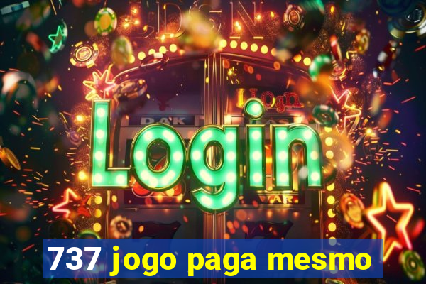 737 jogo paga mesmo