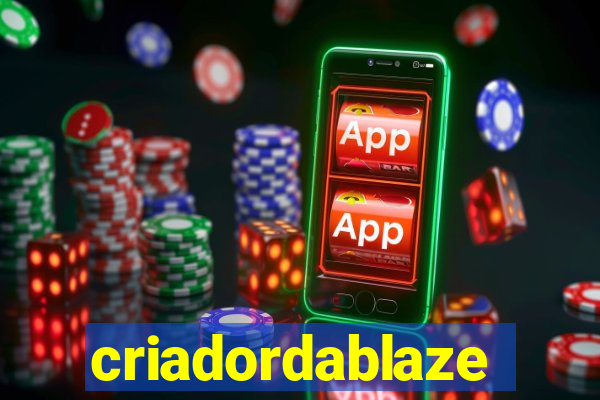 criadordablaze