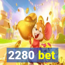 2280 bet