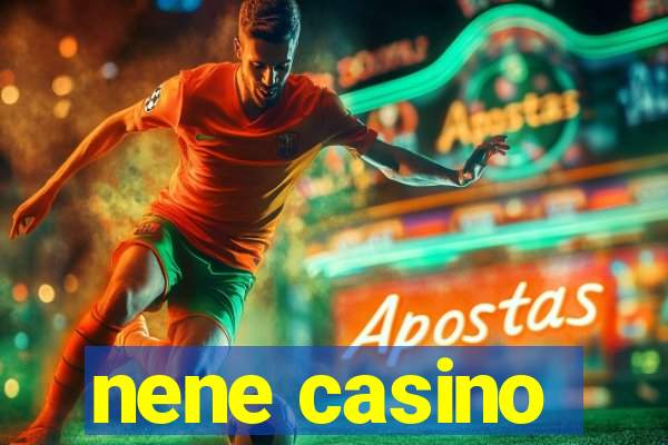 nene casino