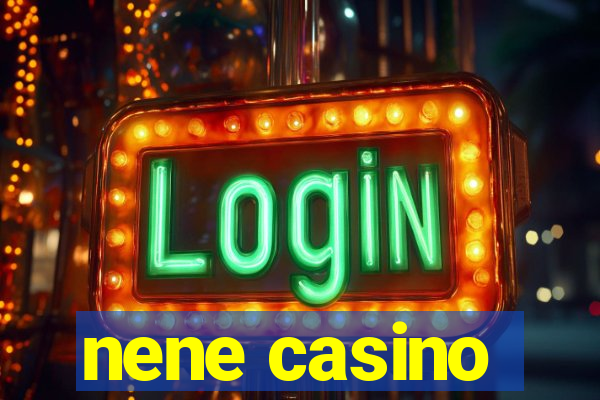 nene casino