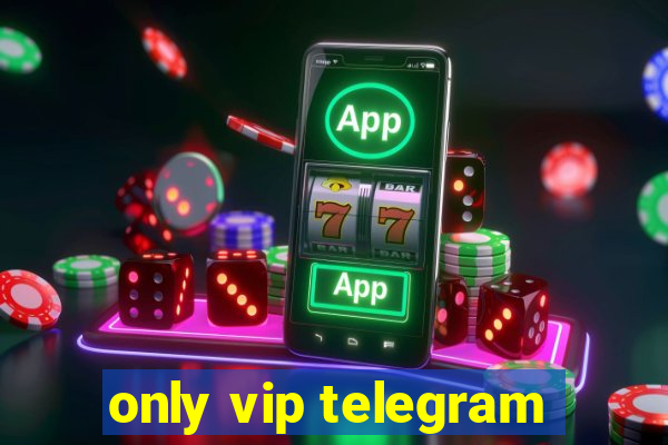 only vip telegram