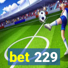 bet 229