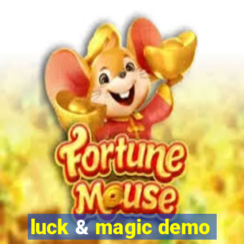 luck & magic demo