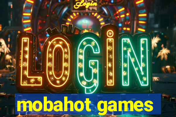 mobahot games